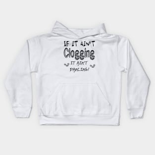 It Aint Clog BLK Kids Hoodie